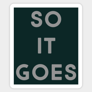 So it goes (pine & grey) Sticker